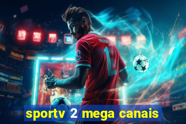 sportv 2 mega canais